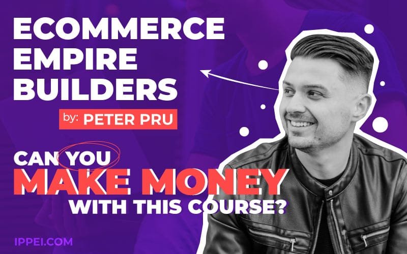 Peter Pru Ecommerce Empire Builders Cost Price Review Peter Pru Ecommerce Empire Builders Cost Price Review